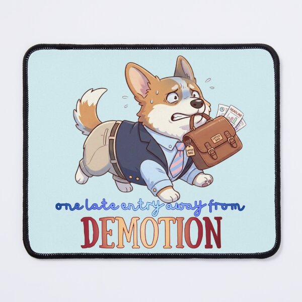 Item preview, One Late Entry Away From Demotion – Funny Corporate Corgi Office Worker Meme Shirt designed and sold by Yesss-Mau.