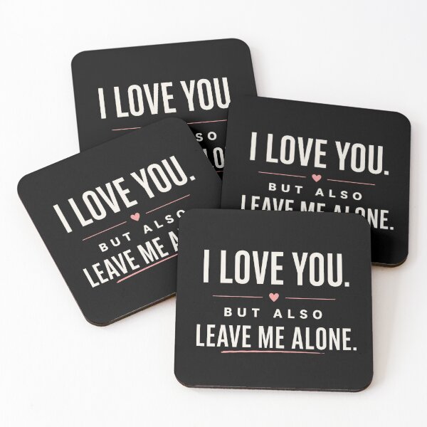 Item preview, I Love You But Leave Me Alone Funny Relationship Quote designed and sold by the-dovlat.