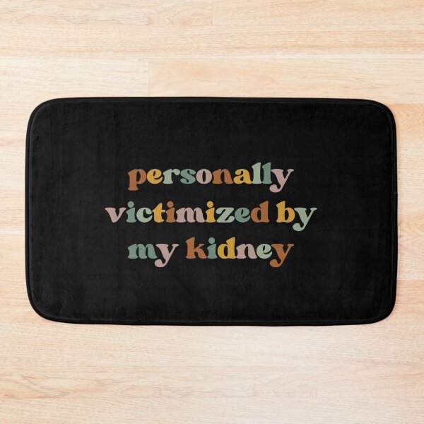 Item preview, Personally Victimized By My Kidney, Kidney Survivor designed and sold by faridman.