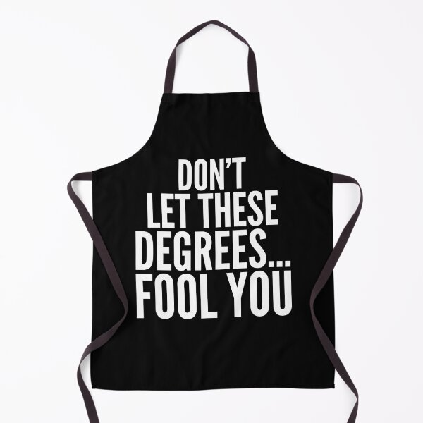 Item preview, Don't Let These Degrees Fool You Funny Sarcastic Shirt designed and sold by ArcaneArtistry.