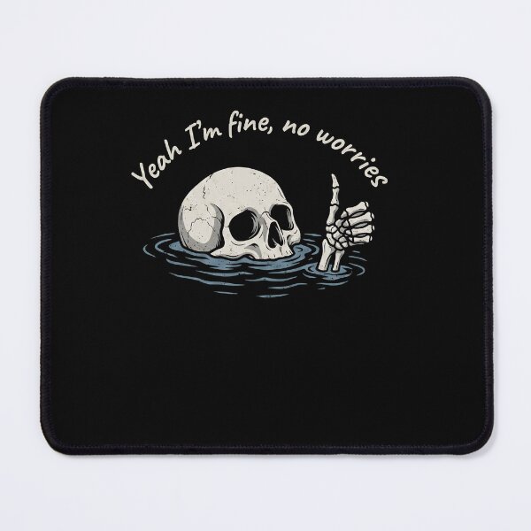 Item preview, Yeah I'm Fine No Worries Skeleton Meme Shirt designed and sold by ArcaneArtistry.