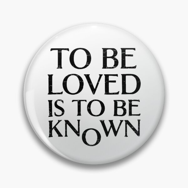 Item preview, To Be Loved Is to Be Known The Drama designed and sold by Serdinas.