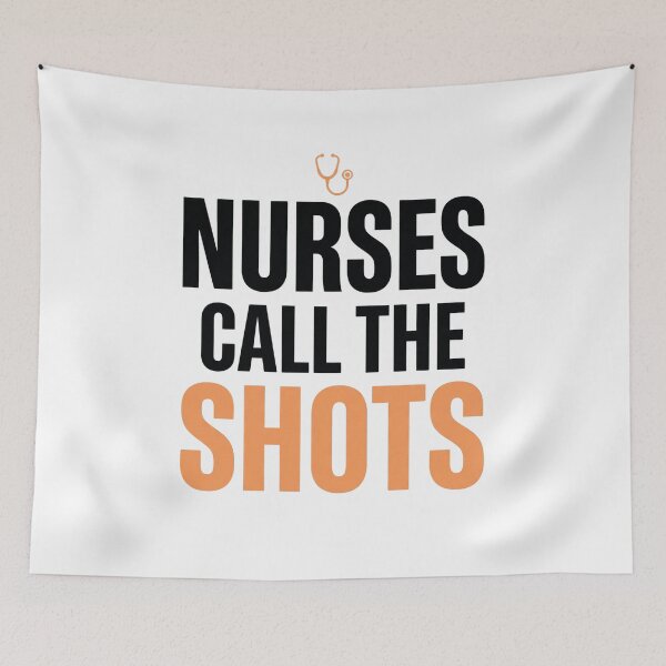Item preview, Nurses Call The Shots Funny Nurse designed and sold by NurseMood.