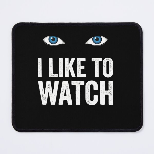 Item preview, I Like To Watch Funny Creepy Humor Shirt designed and sold by ArcaneArtistry.