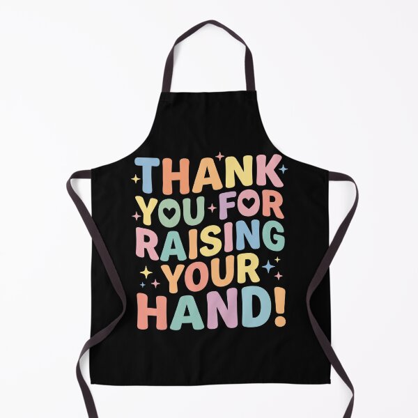 Item preview, Thank You For Raising Your Hand Funny Classroom Humor Shirt designed and sold by ArcaneArtistry.