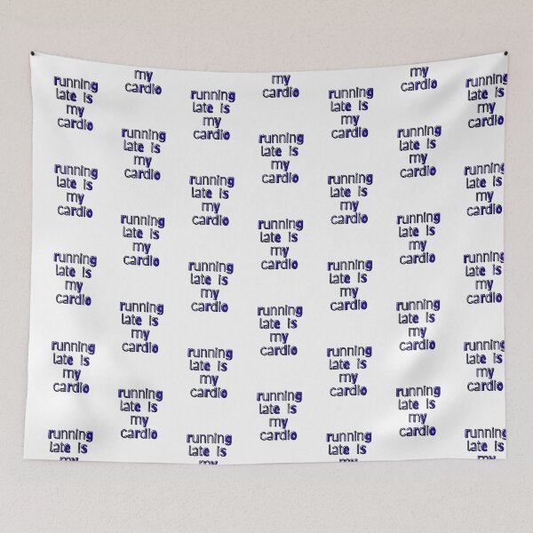 Item preview, Running Late Is My Cardio Quote designed and sold by Snedsdigital.