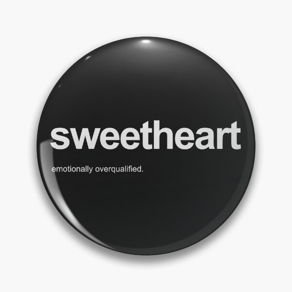 Item preview,  Sweetheart Emotionally Overqualified. Minimalist Typography Aesthetic designed and sold by Tea with Goldy.
