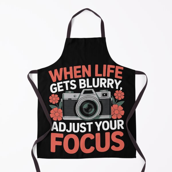 Item preview, When life gets blurry, adjust your focus designed and sold by jkrphoto.
