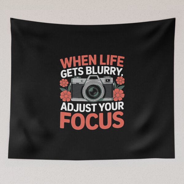 Item preview, When life gets blurry, adjust your focus designed and sold by jkrphoto.
