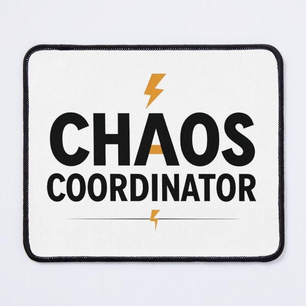 Item preview, Chaos Coordinator - Funny Relatable Sarcastic Quote designed and sold by VeloraCrafts.