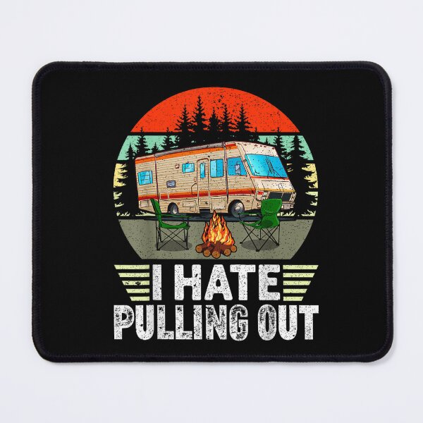Item preview, Funny Camping I Hate Pulling Out Retro Travel Trailer T-shirt, Funny Camping I Hate Pulling Out Retro Travel Trailer Stickers designed and sold by krooslistO.