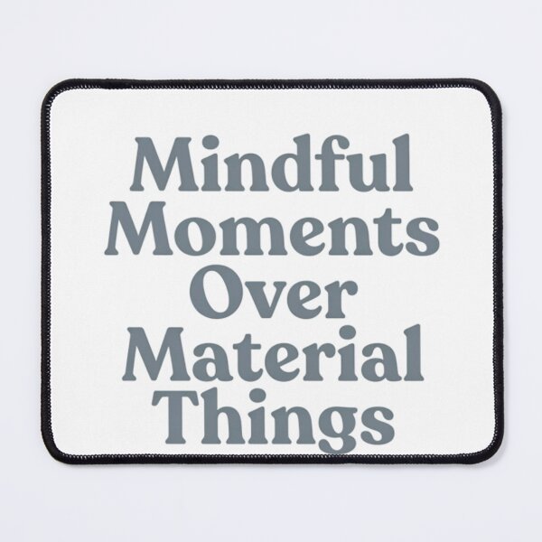 Item preview, Mindful Moments Over Material Things Aesthetic Typography designed and sold by AlanyaArtX.