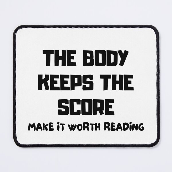 Item preview, The body keeps the score. Make it worth reading. designed and sold by MaciejErdon.