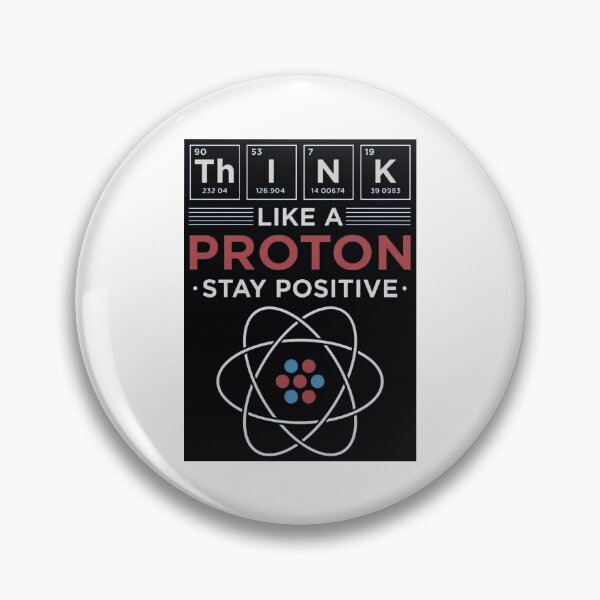 Item preview, Think Like a Proton – Stay Positive Science Nerd Design designed and sold by DESIGN by NIKOLENKO V.