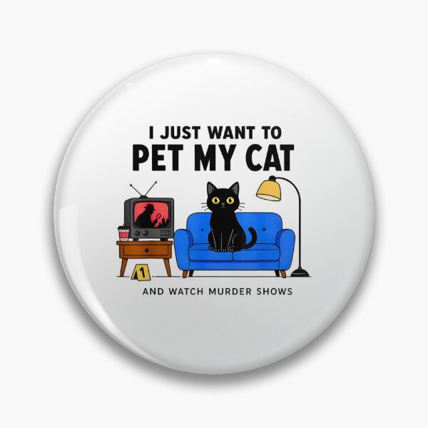 Item preview, I Just Want to Pet My Cat and Watch Murder Shows designed and sold by FerminVigo.