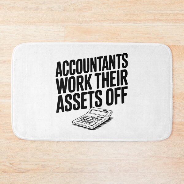 Item preview, Accountants Work Their Assets Off designed and sold by Frank Ring.