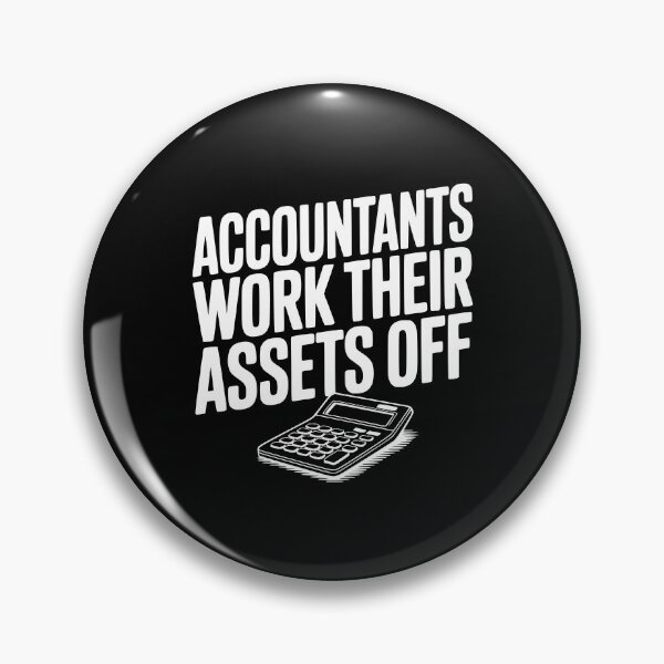 Item preview, Accountants Work Their Assets Off designed and sold by Frank Ring.
