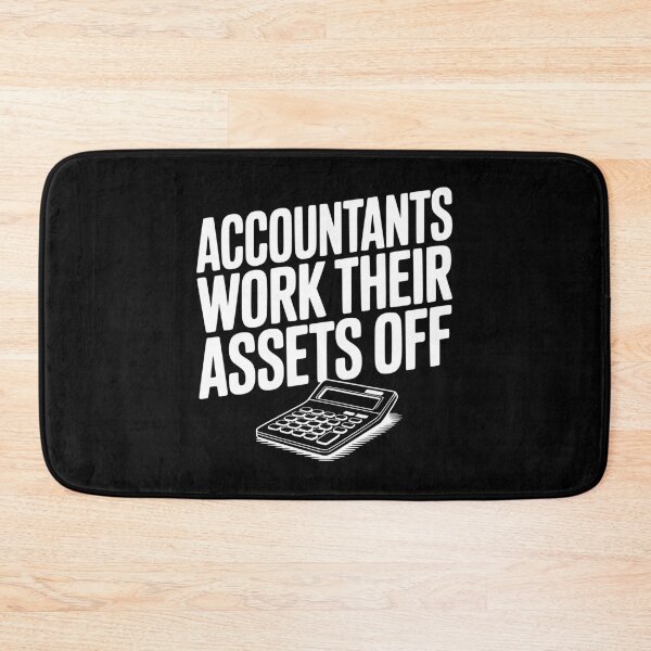 Item preview, Accountants Work Their Assets Off designed and sold by Frank Ring.