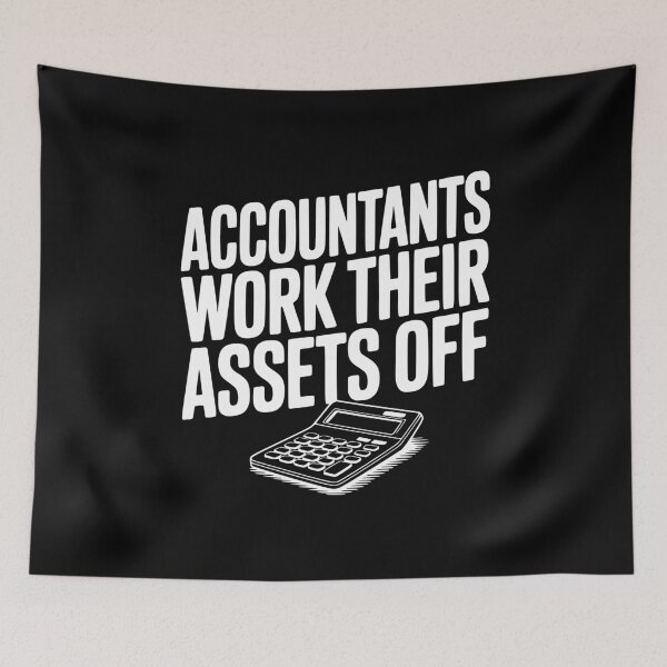 Item preview, Accountants Work Their Assets Off designed and sold by Frank Ring.