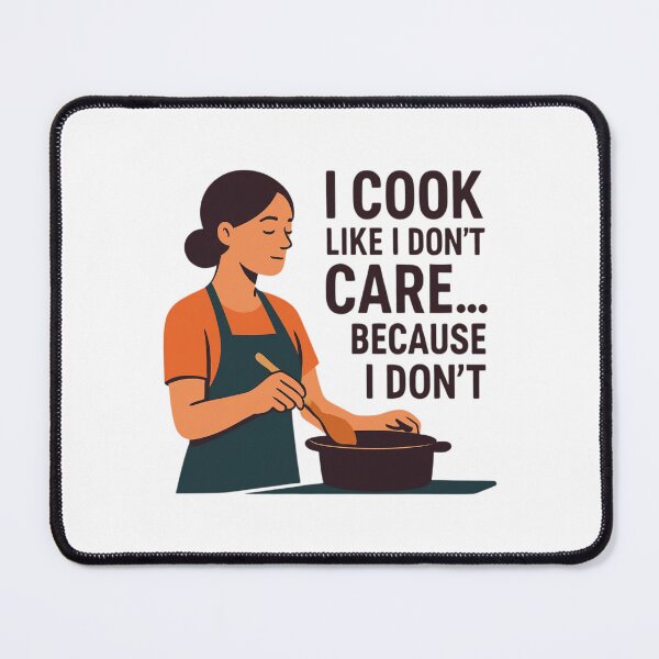 Item preview, Cooking Humor Shirt – I Cook Like I Don’t Care Because I Don’t designed and sold by PeterskyDesign.