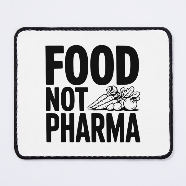 Item preview, Food Not Pharma designed and sold by Frank Ring.