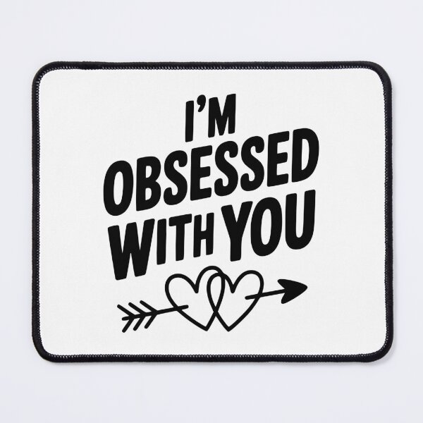 Item preview, I'm Obsessed With You designed and sold by Frank Ring.