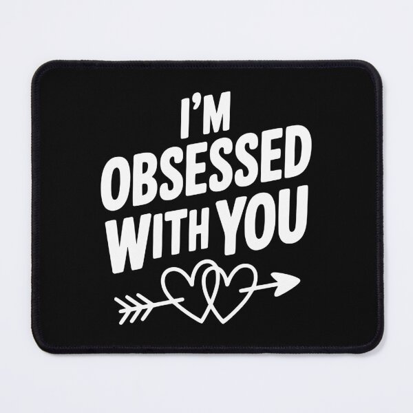 Item preview, I'm Obsessed With You designed and sold by Frank Ring.