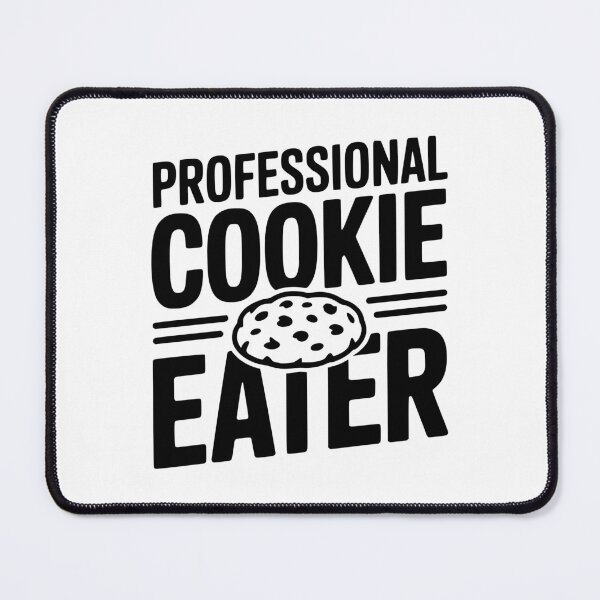 Item preview, Professional Cookie Eater designed and sold by Frank Ring.