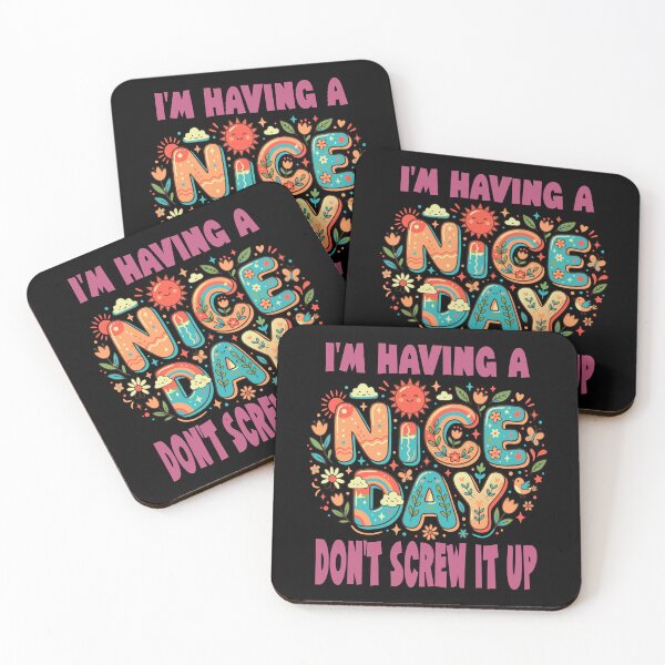 Item preview, I'm Having A Nice Day, Don't Screw It Up Funny  designed and sold by Colorfulman.