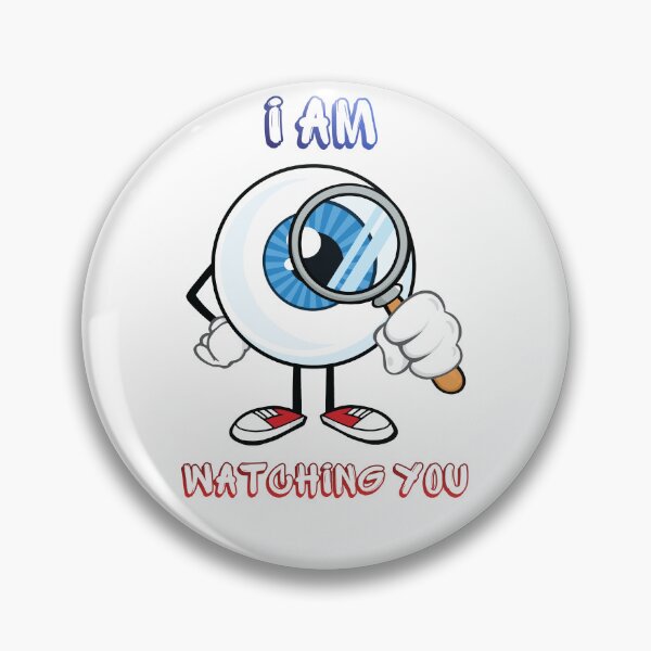 Item preview, I Am Watching You. designed and sold by Dinasshop.