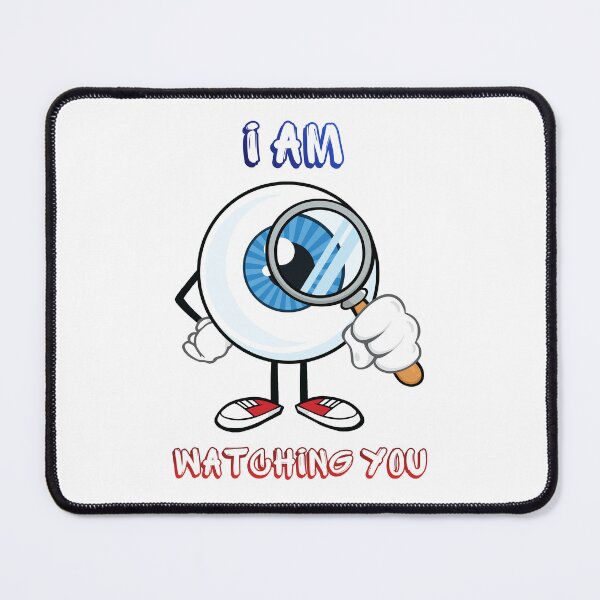 Item preview, I Am Watching You. designed and sold by Dinasshop.