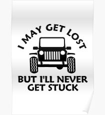 Get Lost Off Road 4wd 4x4 Funny SUV Mud Rock Poster