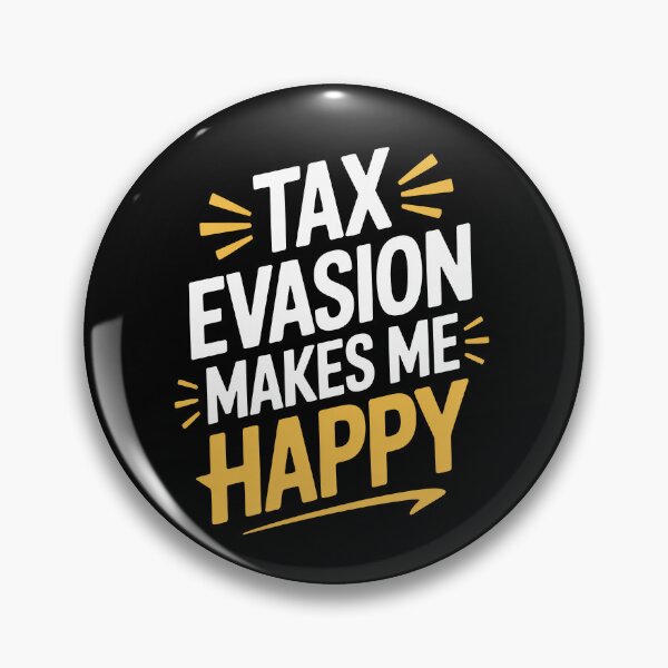 Item preview, Tax Evasion Makes Me Happy Funny Tax Joke IRS Humor Gift designed and sold by Say It With Ink.