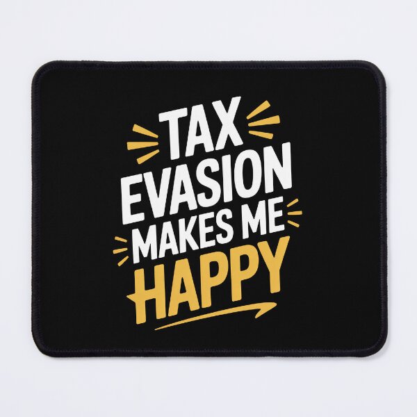 Item preview, Tax Evasion Makes Me Happy Funny Tax Joke IRS Humor Gift designed and sold by Say It With Ink.