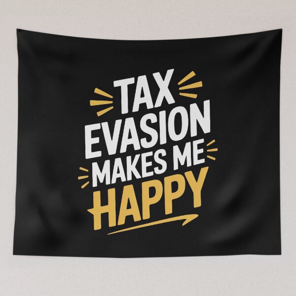 Item preview, Tax Evasion Makes Me Happy Funny Tax Joke IRS Humor Gift designed and sold by Say It With Ink.