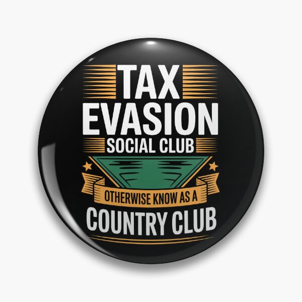 Item preview, Tax Evasion Social Club Otherwise Known as a Country Club designed and sold by Say It With Ink.
