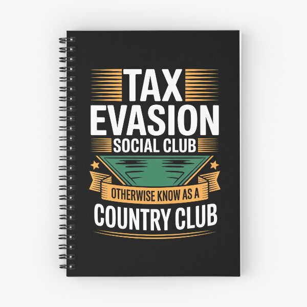 Item preview, Tax Evasion Social Club Otherwise Known as a Country Club designed and sold by Say It With Ink.