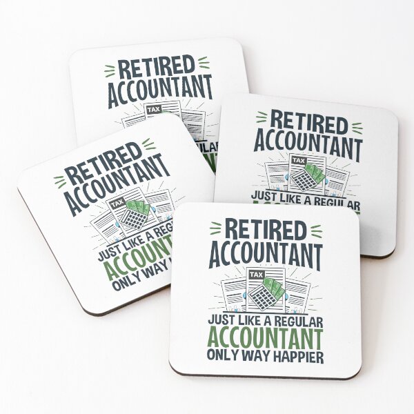 Item preview, Retired Accountant Just Like a Regular Accountant Only Way Happier designed and sold by jaygo.