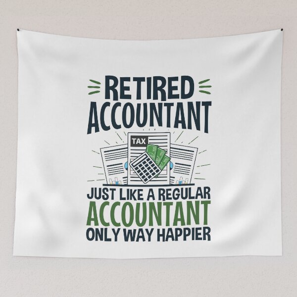 Item preview, Retired Accountant Just Like a Regular Accountant Only Way Happier designed and sold by jaygo.