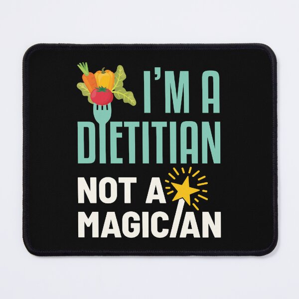 Item preview, I'm a Dietitian Not a Magician Nutritionist designed and sold by jaygo.