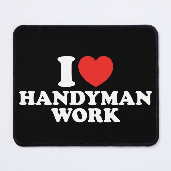 Item preview, I Love Handyman Work designed and sold by shitpostee.