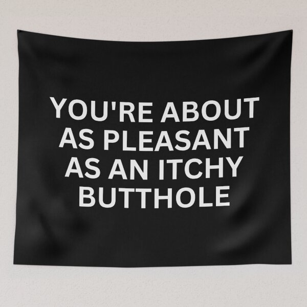 Item preview, You're About As Pleasant As an Itchy designed and sold by SWETA HALDER.