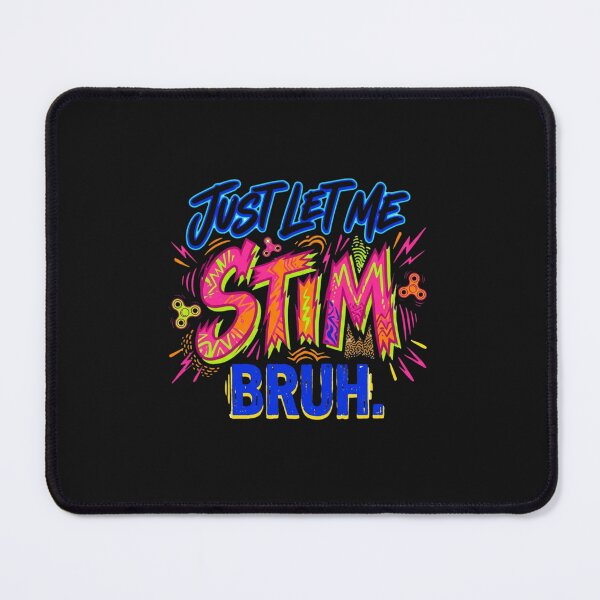 Item preview, Vibrant Just Let Me Stim Bruh Colorful Expression designed and sold by maydebanxin.