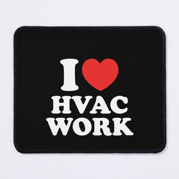 Item preview, I Love HVAC Work designed and sold by shitpostee.