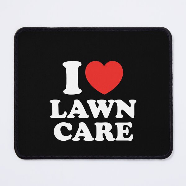 Item preview, I Love Lawn Care designed and sold by shitpostee.