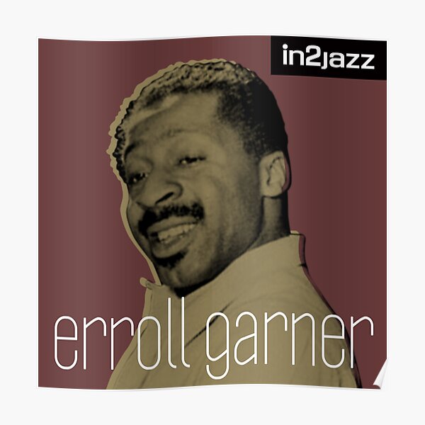 Erroll Garner - In2 Jazz Poster