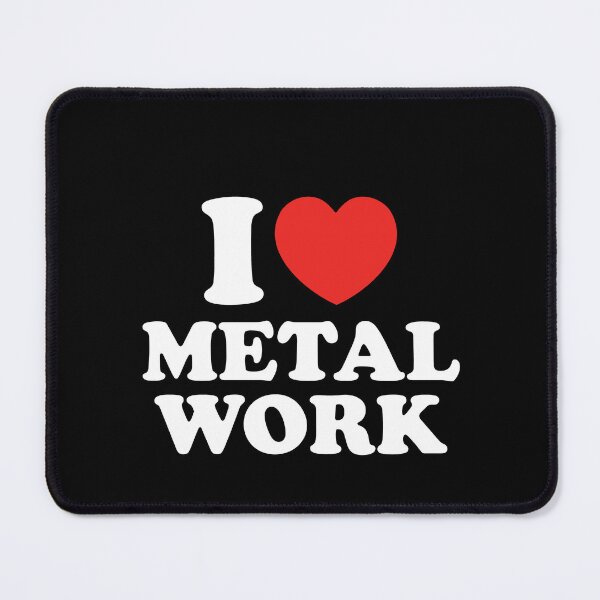 Item preview, I Love Metal Work designed and sold by shitpostee.