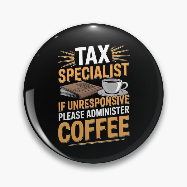 Item preview, Tax Specialist If Unresponsive Please Administer Coffee Funny CPA Gift designed and sold by Say It With Ink.