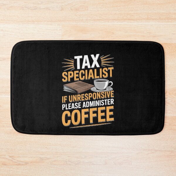 Item preview, Tax Specialist If Unresponsive Please Administer Coffee Funny CPA Gift designed and sold by Say It With Ink.