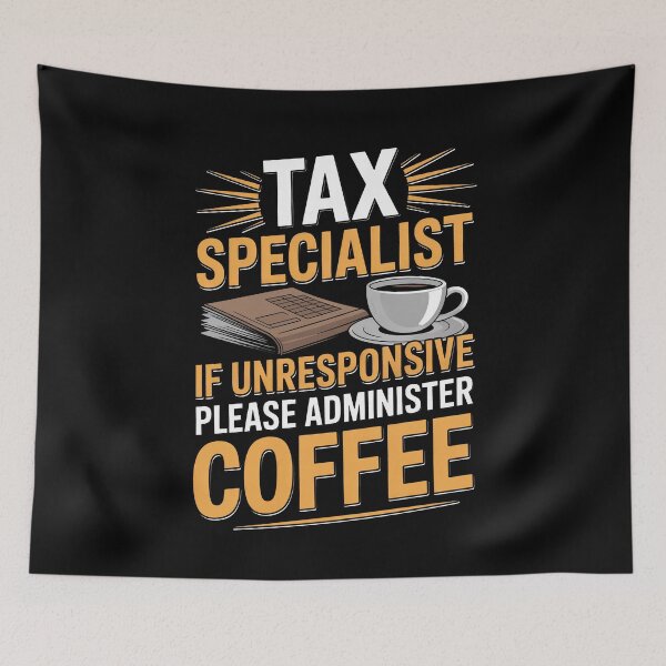 Item preview, Tax Specialist If Unresponsive Please Administer Coffee Funny CPA Gift designed and sold by Say It With Ink.